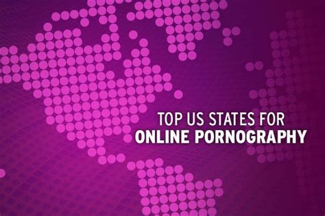 What States Watch Internet Porn The Most