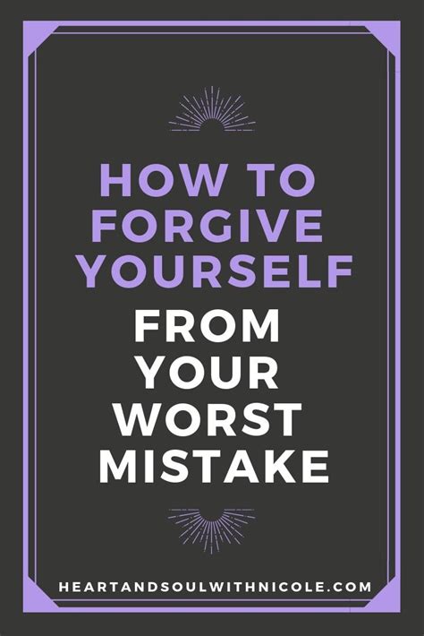 How To Forgive Yourself From Your Mistakes Forgiving Yourself Guilt