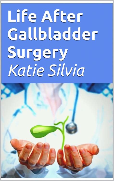 Life After Gallbladder Surgery Your Self Help Guide For Your