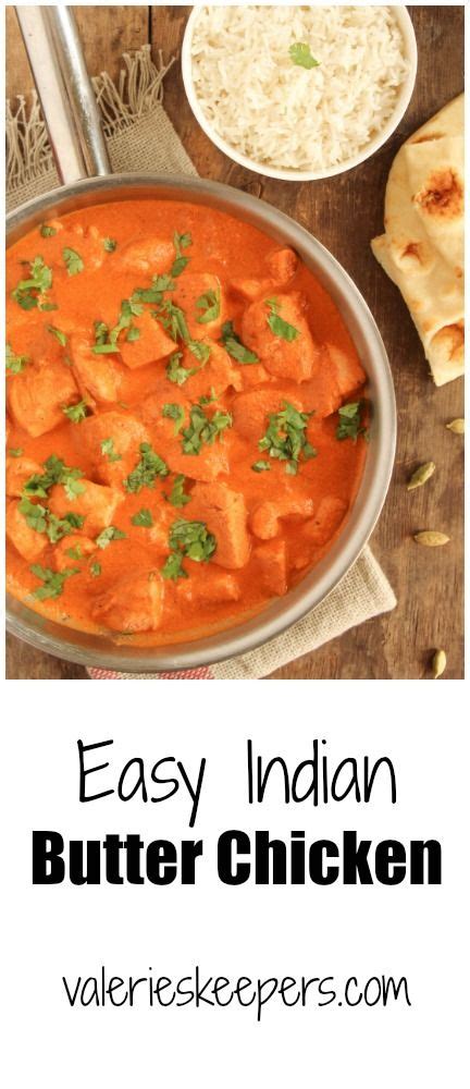 Easy Butter Chicken Curry Valeries Keepers Recipe Indian Food