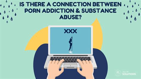 Is There A Link Between Porn Addiction And Drug Or Alcohol Addiction