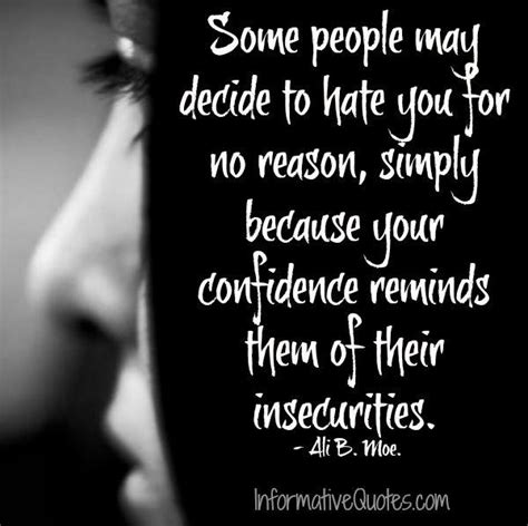 Some People May Decide To Hate You For No Reason Informative Quotes