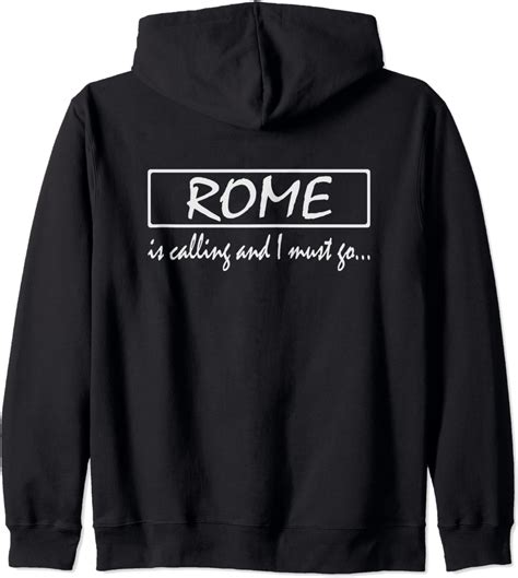 rome is calling and i must go funny italy zip hoodie uk clothing