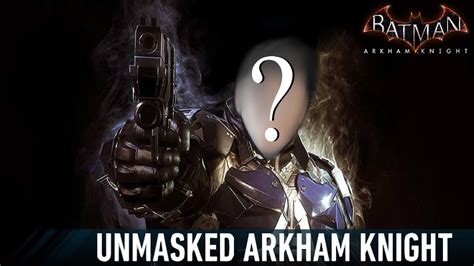 Skin Batman Arkham Knight Unmasked Arkham Knight Youtube