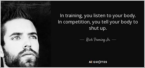Quotes By Rich Froning Jr A Z Quotes