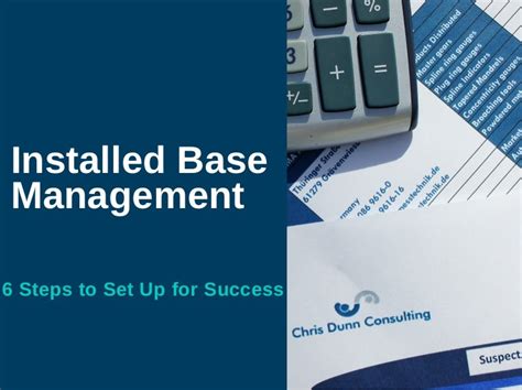 6 Steps To Success With Installed Base Management