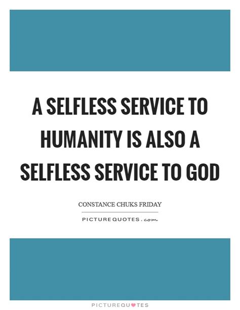 A Selfless Service To Humanity Is Also A Selfless Service To God
