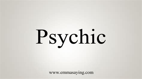 How To Say Psychic Youtube