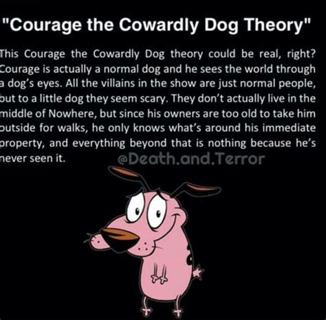 Courage The Cowardly Dog Theory Cartoon Theories Disney Quotes Funny