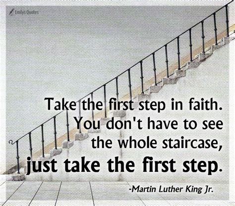 Take The First Step In Faith You Dont Have To See The Whole Staircase