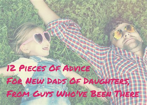 12 Pieces Of Advice For New Dads Of Daughters From Guys Whove Been