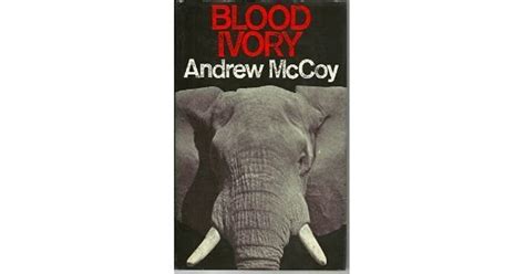 Blood Ivory By Andrew Mccoy