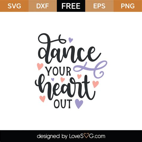 Free Dance Your Heart Out Svg Cut File
