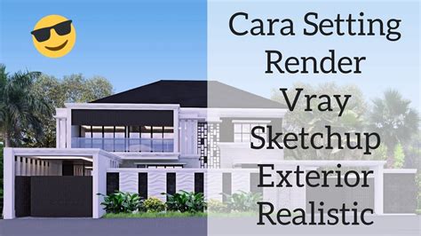 Setting Render Vray Sketchup Exterior Realistic Youtube