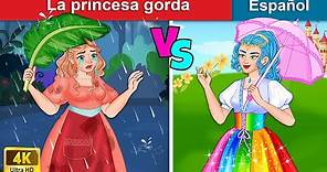 La princesa gorda 👸 The Fat Princess in Spanish | WOA - Spanish Fairy Tales