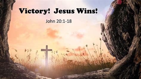 Victory Jesus Wins John 201 18 Youtube