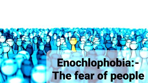 Understanding And Managing Enochlophobia The Fear Of Crowds