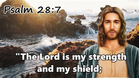 Psalm The Lord Is My Strength And My Shield My Heart Trusts In