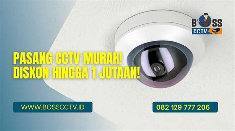 Pasang CCTV Murah Diskon Hingga 1 Jutaan Jasa Pasang CCTV Harga