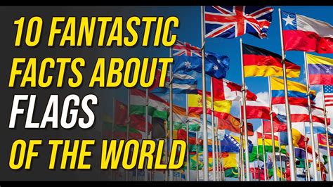 10 Fantastic Facts About Flags Of The World