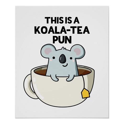 This Is A Koala Tea Pun Funny Koala Pun Poster Size 20 X 24 Gender