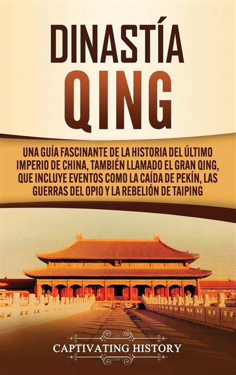 Buy Dinastía Qing Una Guía Fascinante De La Historia Del último
