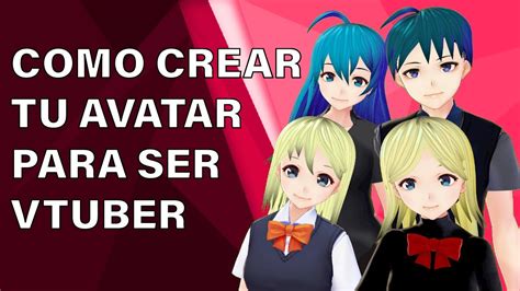 C Mo Hacer Tu Avatar Para Ser Vtuber Tutorial Youtube