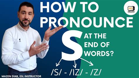 How To Pronounce S At The End Of Words Pronunciation Of Final S In