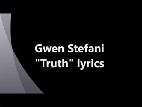 Gwen Stefani Truth Lyrics YouTube