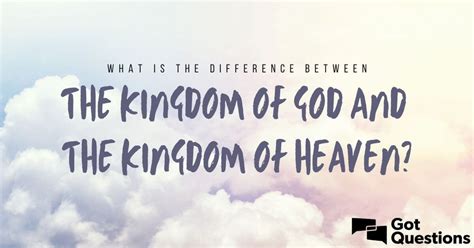 What Is The Difference Between The Kingdom Of God And The Kingdom Of