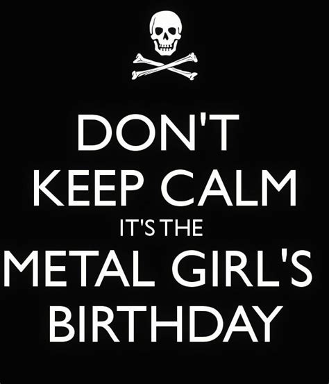 Its The Metal Girls Birthday M Metal Girl Happy Birthday Black