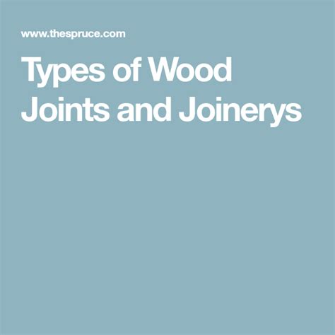13 Methods Of Wood Joinery Every Woodworker Should Know Types Of Wood