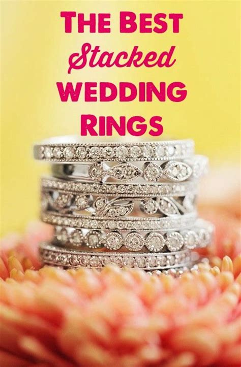 19 Easy Ways To Create The Ultimate Ring Stacks Stacked Wedding Rings