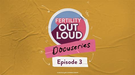 Fertility Out Loud Docuseries Episode 3 Youtube
