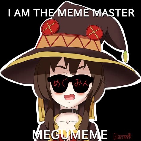 I Am The Meme Master Megumeme Konosuba Know Your Meme