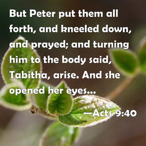 Acts 940 But Peter Put Them All Forth And Kneeled Down And Prayed