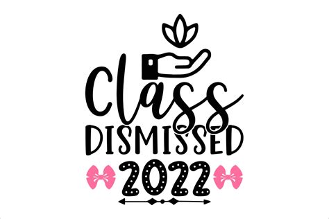 Class Dismissed 2022 Svg Graphic By Ur Design Shop · Creative Fabrica