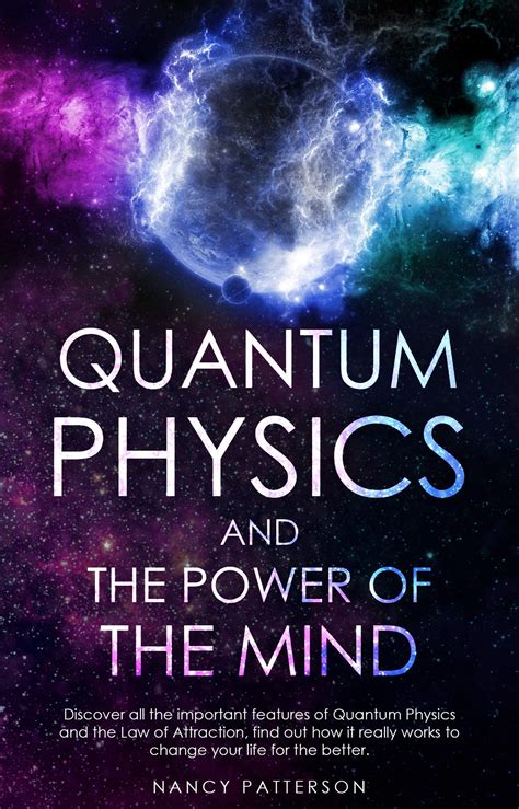 Quantum Physics And The Power Of The Mind Discover All The Important
