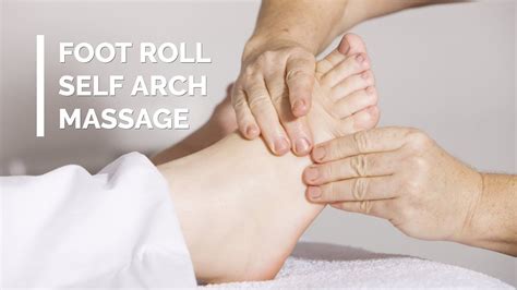 Foot Roll Self Massage For Tired Arches Youtube