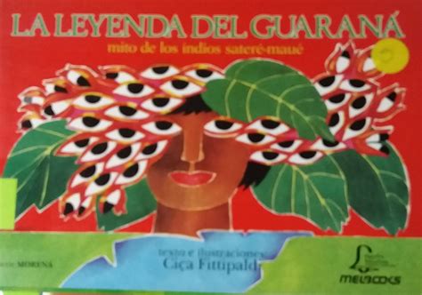 La Leyenda Del Guaraná
