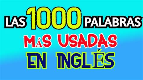 Las1000 Palabras Mas Usadas En Ingles Youtube