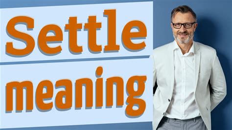 Settle Meaning Of Settle Youtube