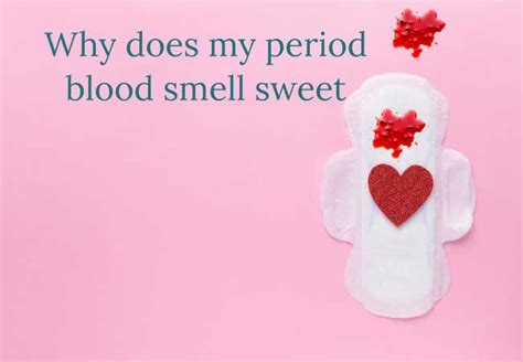 Why Does My Period Blood Smell Sweet
