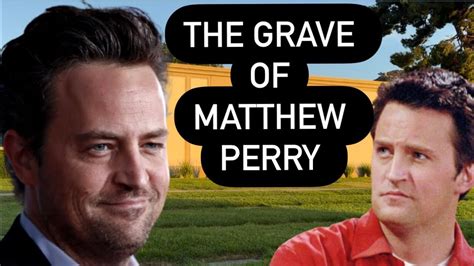 The Grave Of Matthew Perry Final Resting Place Of Friends Tv Star