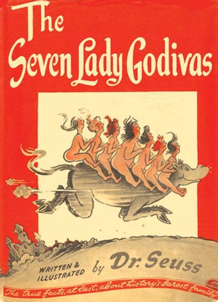 Long Before He Wrote The Lorax Dr Seuss Wrote The Seven Lady Godivas An Illustrated Book