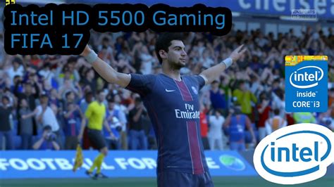 The browser version you are using is not recommended for this site. Intel HD 5500 Gaming - FIFA 17 - i3-5010U, i5-5200U, i7 ...