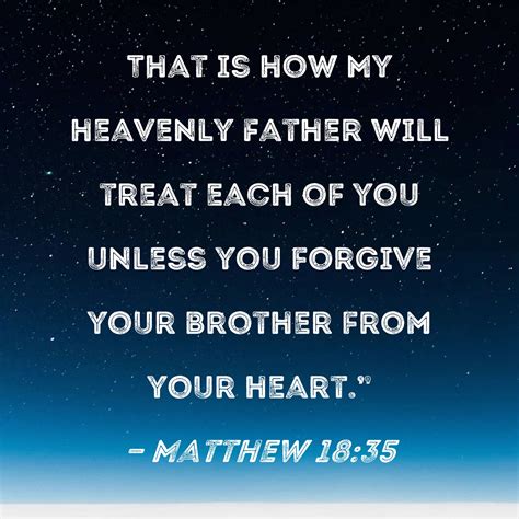Matthew 1835 That Is How My Heavenly Father Will Treat Each Of You