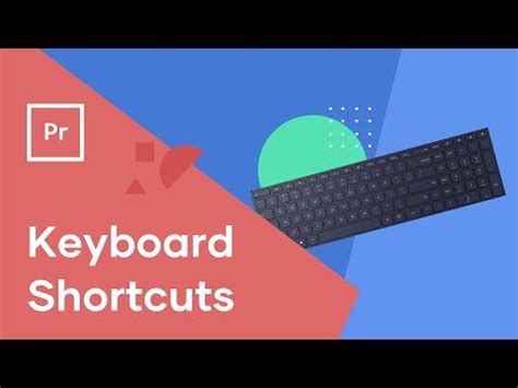 Get The Full List Of Adobe Premiere Pro Keyboard Shortcuts You Need To