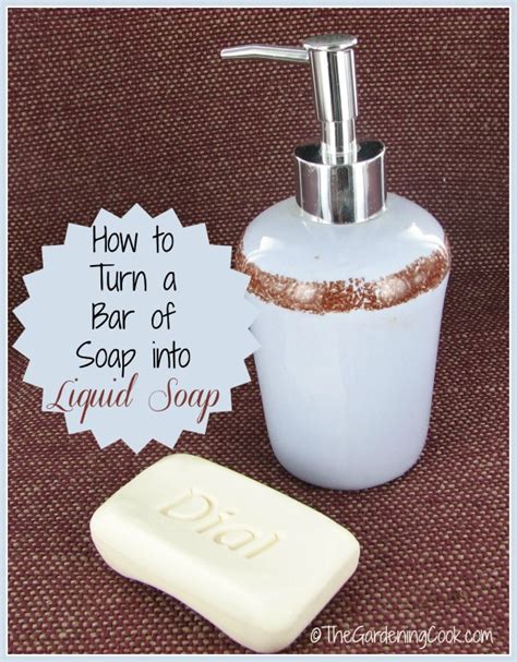 Learn to make diy homemade liquid hand soap recipes for disinfecting and removing germs. Turn a Bar of Soap into Liquid Soap - The Gardening Cook