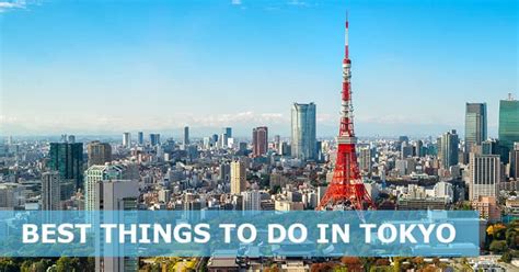 42 Best Things To Do In Tokyo Japan Easy Travel 4u